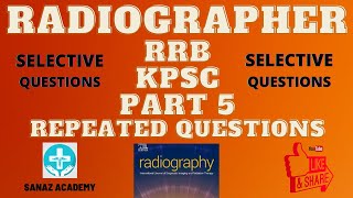 RADIOGRAPHER RRB KPSC REPEATED QUESTIONS amp ANSWERS  PART 5  SANAZ ACADEMY [upl. by Mihalco]