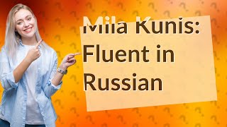 Does Mila Kunis speak Russian well [upl. by Ilesara861]