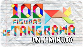 Tangram 100 figuras en 1 minuto [upl. by Abagael]