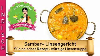 Indische Sambar Linsengericht Linsensuppe Südindisches GemüseLinsenCurry Dhal Sambhar Rezept [upl. by Salahi387]