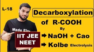 L18 Decarboxylation of RCOOH by Kolbe Electrolysis amp By NaOHCao  NEET JEE [upl. by Rebma]