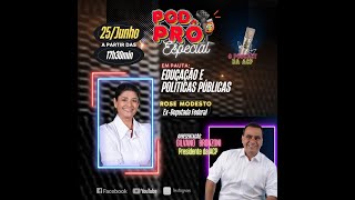 PodPrô Especial dia 25 de Junho  Rose Modesto [upl. by Yaffit]