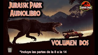 JURASSIC PARK VOL 2Partes de la 8 a la 14 🎧 🦖🦕 AUDIOLIBRO ILUSTRADO CON IA🦖 🦕🎧Michael Crichton [upl. by Michail471]