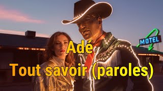 Adé  Tout savoir ParolesLyrics [upl. by Fleisher]