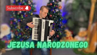 Jezusa narodzonego na akordeonie [upl. by Isleana]