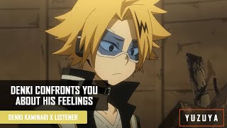 Denki Confronts You About His Feelings  Denki Kaminari x Listener Angst [upl. by Breger]