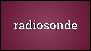 Radiosonde Meaning [upl. by Ielhsa193]