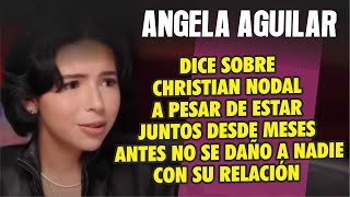 Angela Aguilar habla de su relación Y AFIRMA que no dañaron a nadie y que llevaban meses juntos [upl. by Annuaerb216]