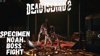 DEAD ISLAND 2 PC Walkthrough Gameplay Part 15  Specimen Noah Boss Fight [upl. by Bindman]