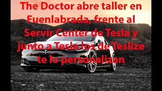 The Doctor abre taller en Fuenlabrada frente a Tesla y los de Teslize te lo personalizan [upl. by Ahsotal]