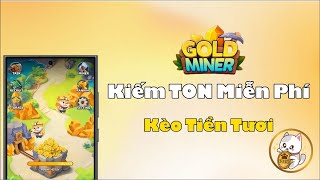 Gold Miner  Kiếm TON Miễn Phí Và Đào GME Token [upl. by Anirda]