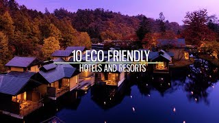 10 Eco Friendly Hotels  Sustainability and Green Travel  SLAYED [upl. by Mauceri243]