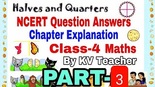 PART3 Chapter Explanation  NCERT Question Answers Halves and Quarters  Class 4 Maths Chapter9 [upl. by Amadus]