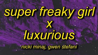 Nicki Minaj Gwen Stefani  Super Freaky Girl X Luxurious TikTok Remix Lyrics  he want a freak [upl. by Htrowslle648]