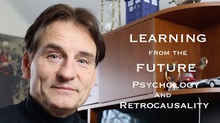 Latent Learning Insight Incubation and Learning From the Future  Psychology and Retrocausality [upl. by Lerim]