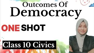 Outcomes Of Democracy Class 10  Oneshot Chapter 7 Civics ncert cbse [upl. by Elianora]