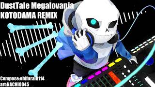 DustTale Megalovania KOTODAMA Remix [upl. by Husha642]