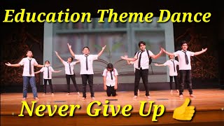 Education Theme Dance  Dance Performance on Annual Day  Never Give Up 👍 [upl. by Esereht331]