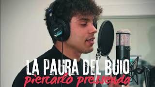 Piercarlo Pressenda  La paura del buio cover [upl. by Ames]