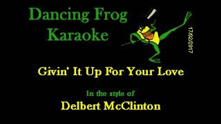 Delbert McClinton  Giving It Up For Your Love Wbgv Karaoke  Dancing Frog Karaoke [upl. by Aitropal]