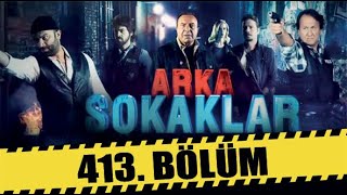 ARKA SOKAKLAR 413 BÖLÜM  FULL HD [upl. by Schnur]