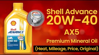 Shell Advance 4T 20W40 AX5 Premium Mineral Engine Oil  Review Heat Mileage Price Original [upl. by Kcirtapnhoj]