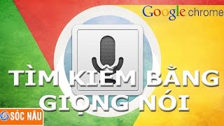 Thủ thuật Google Chrome  Tìm kiếm bằng giọng nói [upl. by Yee815]