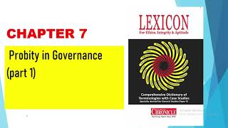 CHAPTER 7 PART 1 PROBITY IN GOVERNANCE OF ETHICS AND APTITUDE OF LEXICON BY CHRONICLE [upl. by Ynelram]