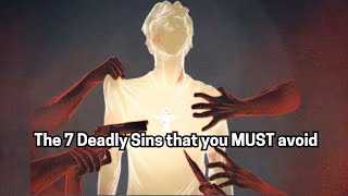 The 7 Deadly Sins that you MUST avoid [upl. by Erwin858]