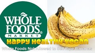 Whole Foods Not Allowed to Sell Ripe Bananas [upl. by Ellekcim920]