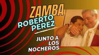 ROBERTO PEREZ Ft LOS NOCHEROSA  ARREANDO CAMINOS [upl. by Llamaj]