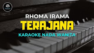 TERAJANA  Karaoke Nada Wanita  RHOMA IRAMA [upl. by Aehta514]