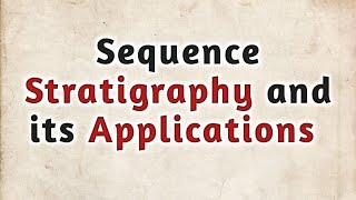 What is Sequence Stratigraphy and its Applications [upl. by Fates]