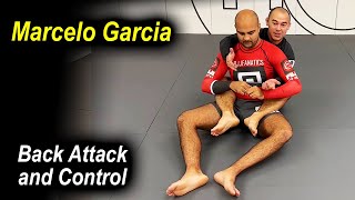 The Perfect Way To Control And Attack The Back In Jiu Jitsu by Marcelo Garcia [upl. by Rehposirhc744]