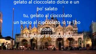 Gelato al Cioccolato  Pupo With Lyrics [upl. by Artaed502]