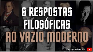 6 respostas filosóficas ao vazio moderno  Arthur Schopenhauer Friedrich Nietzsche entre outros [upl. by Kevan972]