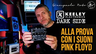 Keeley Dark Side alla prova con i suoni Pink Floyd [upl. by Nwhas]