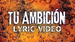 VINILOVERSUS  Tu Ambición Lyric Video [upl. by Leffen]