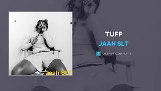 JAAH SLT  Tuff AUDIO [upl. by Arleen474]