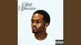 Still Spazzin [upl. by Patsy]