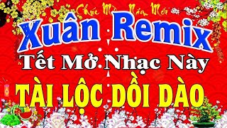 Liên Khúc Nhạc Xuân 2024 Remix SÔI ĐỘNG NHẤT Hay Nhất Việt Nam Nhạc Tết 2024 Remix XUÂN GIÁP THÌN [upl. by Ttehc]