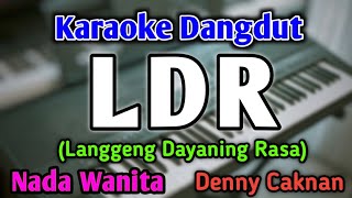 LDR  KARAOKE  NADA WANITA CEWEK RENDAH  Langgeng Dayaning Rasa  Versi Koplo  Denny Caknan [upl. by Noicpecnoc]