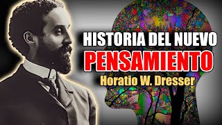 📚 LA HISTORIA DEL MOVIMIENTO DEL NUEVO PENSAMIENTO POR HORATIO W DRESSER AUDIOLIBRO COMPLETO [upl. by Airbas]