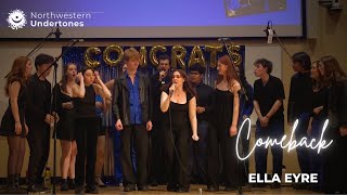 Comeback  Northwestern Undertones Ella Eyre A Capella Cover [upl. by Bashemath]