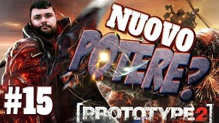 Prototype 2  15° Nuovo POTERE [upl. by Esnofla]