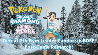 Defeat 7th Gym Leader Candice in BDSP Post Game Rematch [upl. by Inahs]