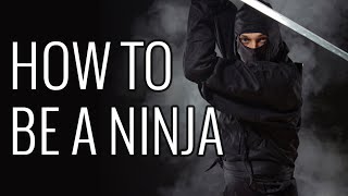 How To Be a Ninja  EPIC HOW TO [upl. by Naillimxam]