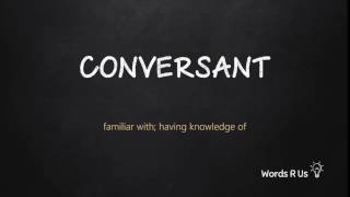 How to Pronounce CONVERSANT in American English [upl. by Bolte]