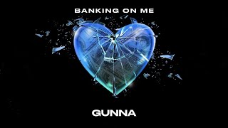 Gunna Banking On Me CXan Edit [upl. by Kazmirci]