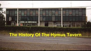 The History Of The Hymus Tavern [upl. by Neerroc]